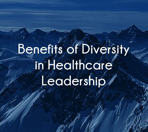 Why focusing on Diversity in Healthcare Leadership is good for your hospital