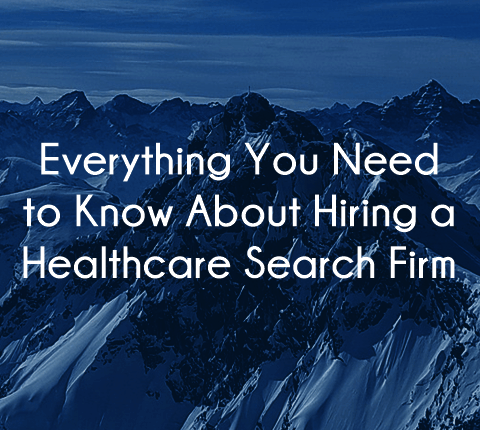 A guide to Hiring a Healthcare Search Firm