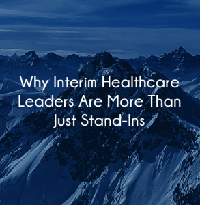 search firm that places interim healthcare leaders